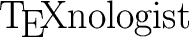 TeXnologist